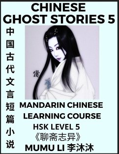 Chinese Ghost Stories (Part 5) - Strange Tales of a Lonely Studio, Pu Song Ling's Liao Zhai Zhi Yi, Mandarin Chinese Learning Course (HSK Level 5), Self-learn Chinese, Easy Lessons, Simplified Characters, Words, Idioms, Stories, Essays, Vocabulary, Cultur - Li, Mumu