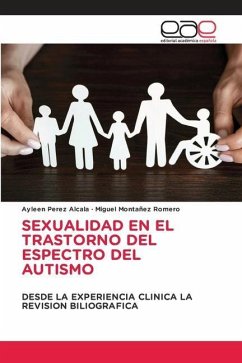 SEXUALIDAD EN EL TRASTORNO DEL ESPECTRO DEL AUTISMO - Perez Alcala, Ayleen;Montañez Romero, Miguel