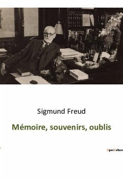 Mémoire, souvenirs, oublis - Freud, Sigmund