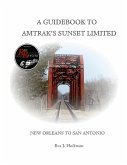 A GUIDEBOOK TO AMTRAK'S® SUNSET LIMITED