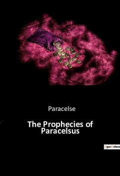 The Prophecies of Paracelsus - Paracelse