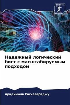 Nadezhnyj logicheskij bist s masshtabiruemym podhodom - Raghawaradzhu, Aradh'üla