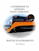 A GUIDEBOOK TO AMTRAK'S® COAST STARLIGHT