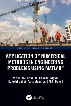 Application of Numerical Methods in Engineering Problems using MATLAB® (eBook, PDF) - Al-Furjan, M. S. H.; Bidgoli, M. Rabani; Kolahchi, Reza; Farrokhian, A.; Bayati, M. R.