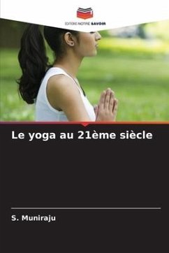 Le yoga au 21ème siècle - Muniraju, S.