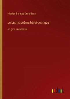 Le Lutrin; poème héroï-comique