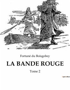 LA BANDE ROUGE - Du Boisgobey, Fortuné