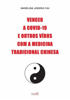 Vencer a Covid-19 e outros vírus com a medicina tradicional chinesa - Cai, Angelina