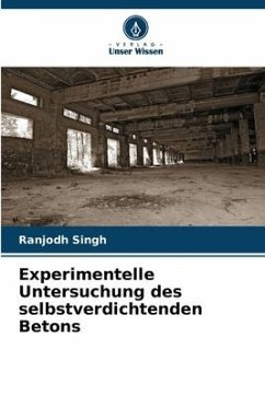 Experimentelle Untersuchung des selbstverdichtenden Betons - Singh, Ranjodh
