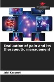 Evaluation of pain and its therapeutic management