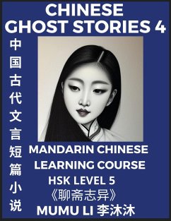 Chinese Ghost Stories (Part 4) - Strange Tales of a Lonely Studio, Pu Song Ling's Liao Zhai Zhi Yi, Mandarin Chinese Learning Course (HSK Level 5), Self-learn Chinese, Easy Lessons, Simplified Characters, Words, Idioms, Stories, Essays, Vocabulary, Cultur - Li, Mumu