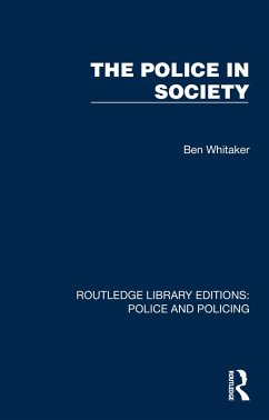 The Police in Society (eBook, ePUB) - Whitaker, Ben