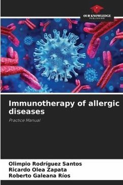 Immunotherapy of allergic diseases - Rodriguez Santos, Olimpio;Olea Zapata, Ricardo;Galeana Rios, Roberto