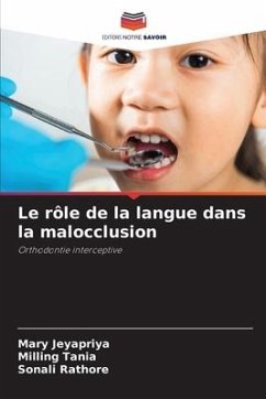 Le rôle de la langue dans la malocclusion - Jeyapriya, Mary;Tania, Milling;Rathore, Sonali