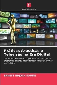 Práticas Artísticas e Televisão na Era Digital - Ndjock Soume, Ernest