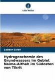 Hydrogeochemie des Grundwassers im Gebiet Naima-Aithah im Südosten von Tikrit