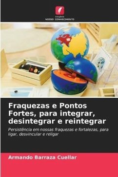 Fraquezas e Pontos Fortes, para integrar, desintegrar e reintegrar - Barraza Cuéllar, Armando