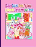 Rolleen Rabbit's Spring Delightful Celebration with Mommy and Friends