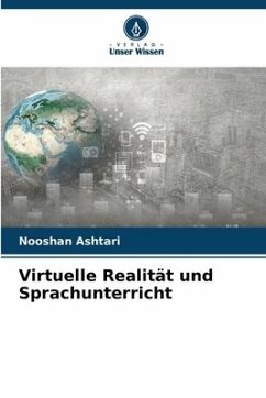 Virtuelle Realität und Sprachunterricht - Ashtari, Nooshan
