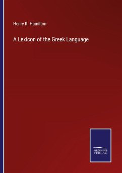 A Lexicon of the Greek Language - Hamilton, Henry R.