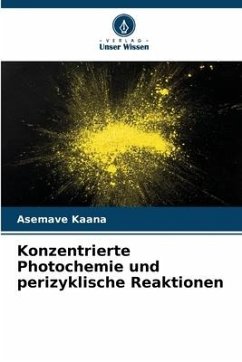 Konzentrierte Photochemie und perizyklische Reaktionen - Kaana, Asemave