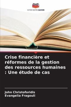 Crise financière et réformes de la gestion des ressources humaines : Une étude de cas - Christoforidis, John;Fragouli, Evangelia