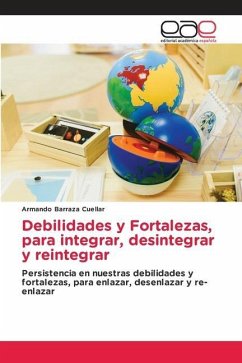Debilidades y Fortalezas, para integrar, desintegrar y reintegrar - Barraza Cuéllar, Armando