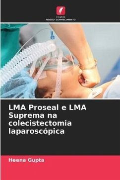 LMA Proseal e LMA Suprema na colecistectomia laparoscópica - Gupta, Heena
