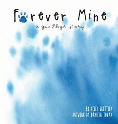 Forever Mine (a goodbye story) - Grettler, Kelly