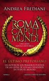 Roma caput mundi. El último pretoriano