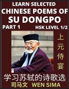 Chinese Poems of Su Songpo (Part 1)- Essential Book for Beginners (HSK Level 1/2) to Self-learn Chinese Poetry of Su Shi with Simplified Characters, Easy Vocabulary Lessons, Pinyin & English, Understand Mandarin Language, China's history & Traditional Cul - Sima, Wen