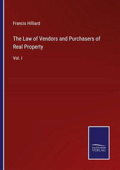The Law of Vendors and Purchasers of Real Property - Hilliard, Francis
