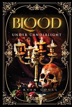 Blood Under Candlelight - Coull, Ryan