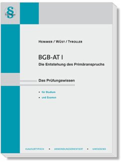 BGB AT I - Die Entstehung des Primäranspruchs - Hemmer, Karl-Edmund;Wüst, Achim;Tyroller, Michael