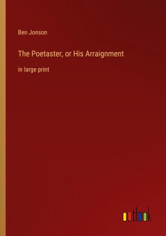 The Poetaster, or His Arraignment - Jonson, Ben