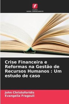 Crise Financeira e Reformas na Gestão de Recursos Humanos : Um estudo de caso - Christoforidis, John;Fragouli, Evangelia