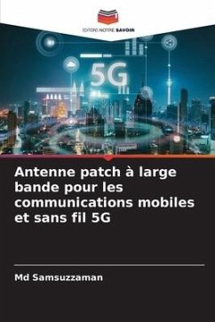 Antenne patch à large bande pour les communications mobiles et sans fil 5G - Samsuzzaman, Md