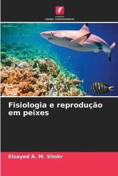 Fisiologia e reprodução em peixes - A. M. Shokr, Elsayed