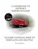 A GUIDEBOOK TO AMTRAK'S® EMPIRE BUILDER