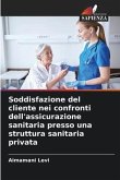 Soddisfazione del cliente nei confronti dell'assicurazione sanitaria presso una struttura sanitaria privata