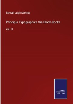 Principia Typographica the Block-Books - Sotheby, Samuel Leigh