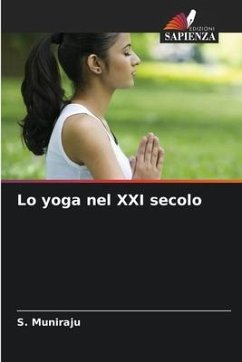 Lo yoga nel XXI secolo - Muniraju, S.