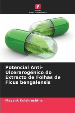 Potencial Anti-Ulcerarogénico do Extracto de Folhas de Ficus bengalensis - Kulshreshtha, Mayank