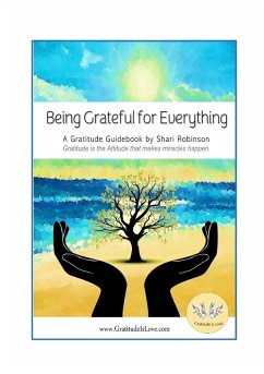 Being Grateful for Everything - Robinson, Shari