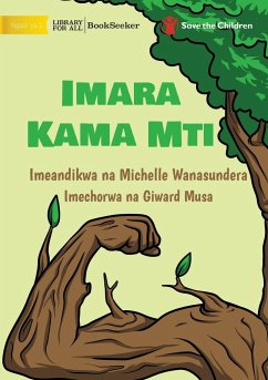 Strong Like A Tree - Imara Kama Mti - Wanasundera, Michelle