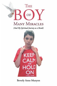 The Boy of Many Miracles - Munyon, Beverly Anne