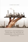 Modernity environmental crisis and the destiny of humankind a philosophical perspective