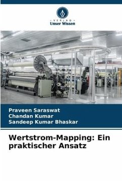 Wertstrom-Mapping: Ein praktischer Ansatz - Saraswat, Praveen;Kumar, Chandan;Bhaskar, Sandeep Kumar