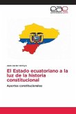 El Estado ecuatoriano a la luz de la historia constitucional