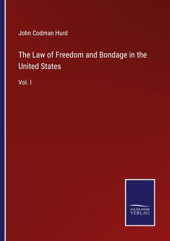 The Law of Freedom and Bondage in the United States - Hurd, John Codman